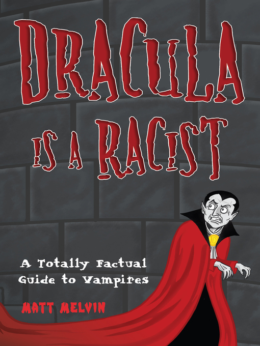 Title details for Dracula Is a Racist by Matt Melvin - Available